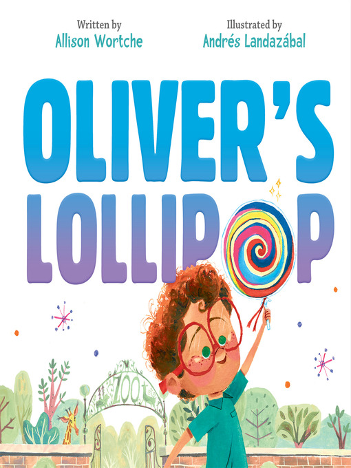 Title details for Oliver's Lollipop by Allison Wortche - Available
